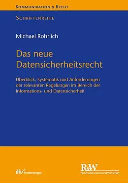 E-Book (pdf) Das neue Datensicherheitsrecht von Michael Rohrlich