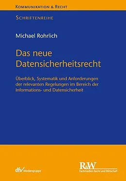 E-Book (epub) Das neue Datensicherheitsrecht von Michael Rohrlich