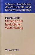 Fester Einband Strategien der betrieblichen Weiterbildung von Peter Faulstich