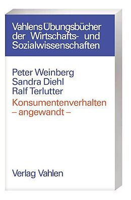 Kartonierter Einband Konsumentenverhalten - angewandt - von Peter Weinberg, Sandra Diehl, Ralf Terlutter