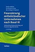 E-Book (pdf) Finanzierung mittelständischer Unternehmen nach Basel III von Stefan Müller, Kai Brackschulze, Matija Denise Mayer-Fiedrich