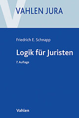 Kartonierter Einband Logik für Juristen von Friedrich E. Schnapp, Egon Schneider