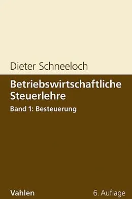 E-Book (pdf) Betriebswirtschaftliche Steuerlehre Band 1: Besteuerung von Dieter Schneeloch