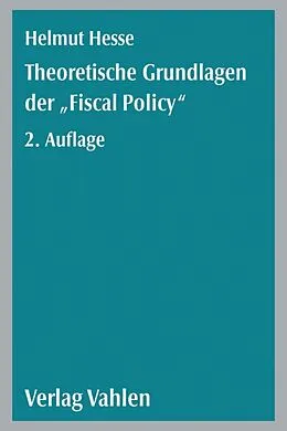 E-Book (pdf) Theoretische Grundlagen der 'Fiscal Policy' von Helmut Hesse, Horst Keppler, Andreas Schuseil