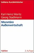 E-Book (pdf) Monetäre Außenwirtschaft von Karl- Heinz Moritz, Georg Stadtmann