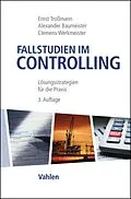 E-Book (pdf) Fallstudien im Controlling von Ernst Troßmann, Alexander Baumeister, Clemens Werkmeister