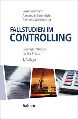 E-Book (pdf) Fallstudien im Controlling von Ernst Troßmann, Alexander Baumeister, Clemens Werkmeister