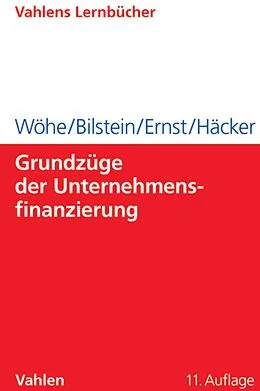 E-Book (pdf) Grundzüge der Unternehmensfinanzierung von Günter Wöhe, Jürgen Bilstein, Dietmar Ernst