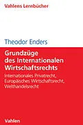 E-Book (pdf) Grundzüge des Internationalen Wirtschaftsrechts von Theodor Enders
