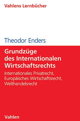 E-Book (pdf) Grundzüge des Internationalen Wirtschaftsrechts von Theodor Enders