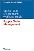 E-Book (pdf) Supply Chain Management von Michael Eßig, Erik Hofmann, Wolfgang Stölzle