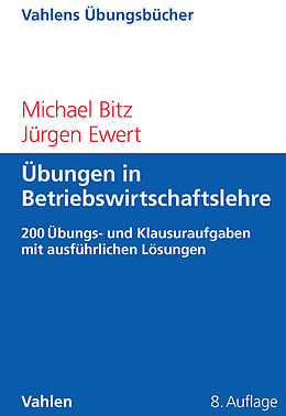 Kartonierter Einband Übungen in Betriebswirtschaftslehre von Michael Bitz, Jürgen Ewert