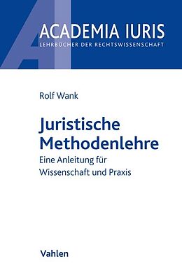 Kartonierter Einband Juristische Methodenlehre von Rolf Wank