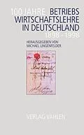 E-Book (pdf) 100 Jahre Betriebswirtschaftslehre in Deutschland von 