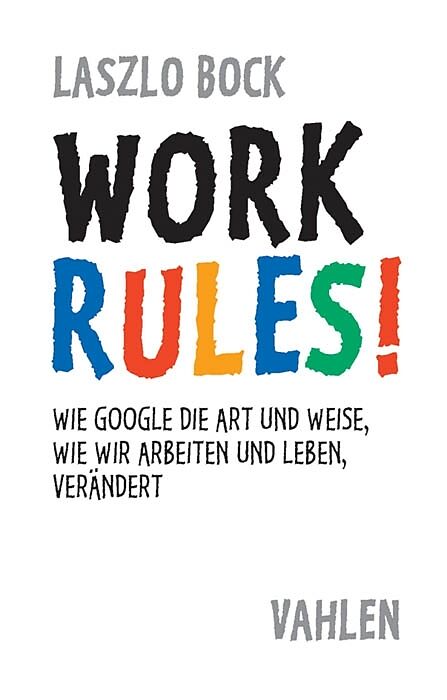 Work Rules! by Laszlo Bock
