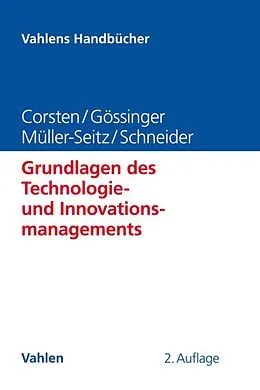E-Book (pdf) Grundlagen des Technologie- und Innovationsmanagements von Hans Corsten, Ralf Gössinger, Herfried Schneider