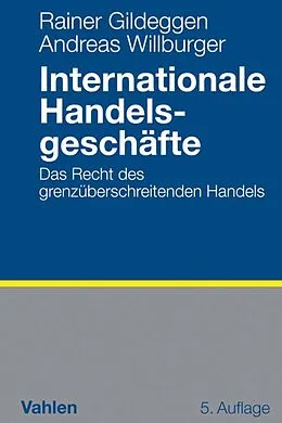E-Book (pdf) Internationale Handelsgeschäfte von Rainer Gildeggen, Andreas Willburger