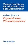 E-Book (pdf) Organisationales Wissensmanagement von Andreas Al-Laham