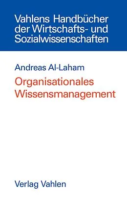 E-Book (pdf) Organisationales Wissensmanagement von Andreas Al-Laham