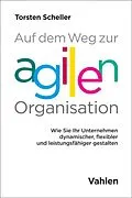 E-Book (pdf) Auf dem Weg zur agilen Organisation von Torsten Scheller