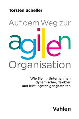 E-Book (pdf) Auf dem Weg zur agilen Organisation von Torsten Scheller