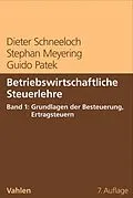 E-Book (pdf) Betriebswirtschaftliche Steuerlehre Band 1: Grundlagen der Besteuerung, Ertragsteuern von Dieter Schneeloch, Stephan Meyering, Guido Patek