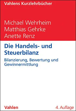 E-Book (pdf) Die Handels- und Steuerbilanz von Michael Wehrheim, Matthias Gehrke, Anette Renz