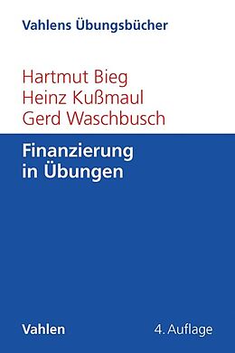 Kartonierter Einband Finanzierung in Übungen von Hartmut Bieg, Heinz Kußmaul, Gerd Waschbusch