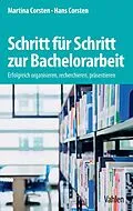 E-Book (pdf) Schritt für Schritt zur Bachelorarbeit von Martina Corsten, Hans Corsten