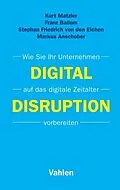 E-Book (pdf) Digital Disruption von Kurt Matzler, Franz Bailom, Stephan Friedrich von den Eichen
