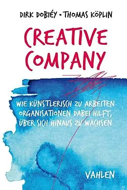 E-Book (pdf) Creative Company von Dirk Dobiéy, Thomas Köplin