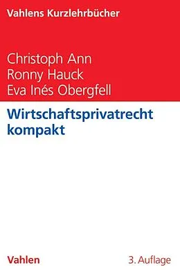 E-Book (pdf) Wirtschaftsprivatrecht kompakt von Christoph Ann, Ronny Hauck, Eva Inés Obergfell