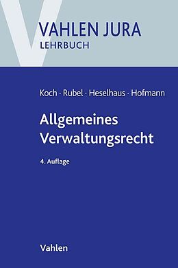 Kartonierter Einband Allgemeines Verwaltungsrecht von Hans-Joachim Koch, Rüdiger Rubel, Sebastian Heselhaus