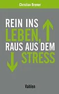 E-Book (epub) Rein ins Leben, raus aus dem Stress von Christian Bremer