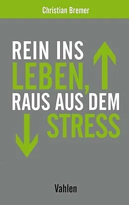E-Book (epub) Rein ins Leben, raus aus dem Stress von Christian Bremer