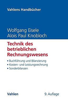 Fester Einband Technik des betrieblichen Rechnungswesens von Wolfgang Eisele, Alois Paul Knobloch