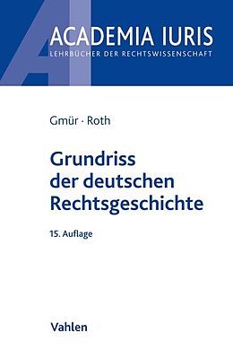 Kartonierter Einband Grundriss der deutschen Rechtsgeschichte von Rudolf Gmür, Andreas Roth