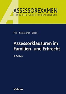 Kartonierter Einband Assessorklausuren im Familien- und Erbrecht von Rainer Fixl, Holger Krätzschel, Walther Siede