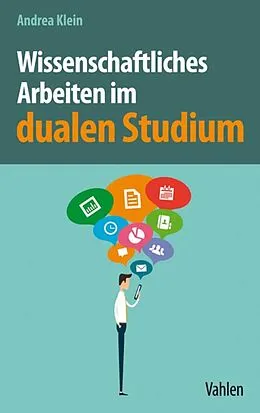 E-Book (pdf) Wissenschaftliches Arbeiten im dualen Studium von Andrea Klein