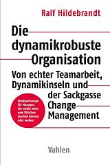 Fester Einband Die dynamikrobuste Organisation von Ralf Hildebrandt