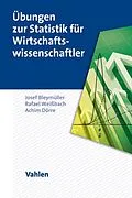 E-Book (pdf) Übungen zur Statistik für Wirtschaftswissenschaftler von Josef Bleymüller, Rafael Weißbach, Achim Dörre