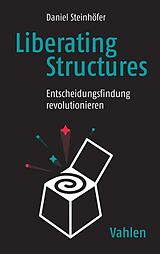Kartonierter Einband Liberating Structures von Daniel Steinhöfer