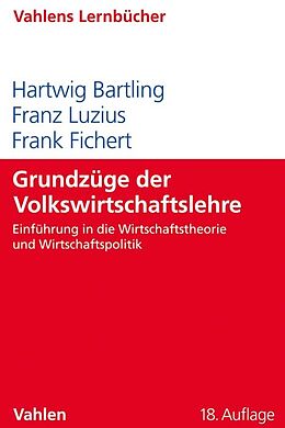 Kartonierter Einband Grundzüge der Volkswirtschaftslehre von Hartwig Bartling, Franz Luzius, Frank Fichert