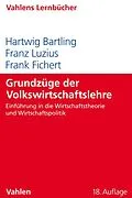 E-Book (pdf) Grundzüge der Volkswirtschaftslehre von Hartwig Bartling, Franz Luzius, Frank Fichert
