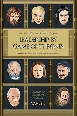 E-Book (pdf) Leadership by Game of Thrones von Mark Hübner-Weinhold, Manfred Klapproth