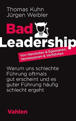 Kartonierter Einband Bad Leadership von Thomas Kuhn, Jürgen Weibler