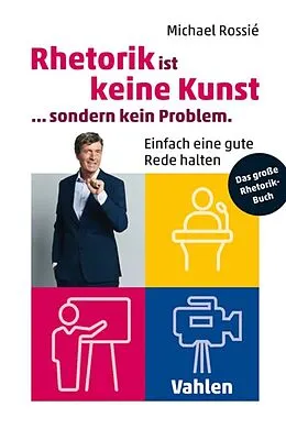 E-Book (pdf) Rhetorik ist keine Kunst, sondern kein Problem von Michael Rossié