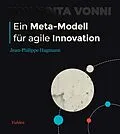 E-Book (pdf) Ein Meta-Modell für agile Innovation von Jean-Philippe Hagmann