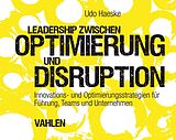 Kartonierter Einband Leadership zwischen Optimierung und Disruption von Udo Haeske