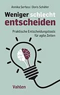 E-Book (pdf) Weniger schlecht entscheiden von Annika Serfass, Doris Schäfer